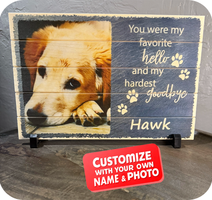 "Favorite Hello, Hardest Goodbye" – 8x12 Slatwood Pet Board