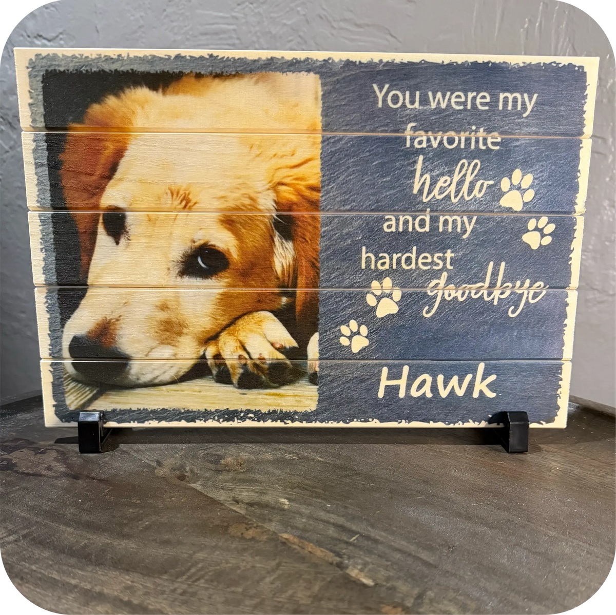 Pet Memorial Wood Photo Board - "Favorite Hello, Hardest Goodbye" (8×12)