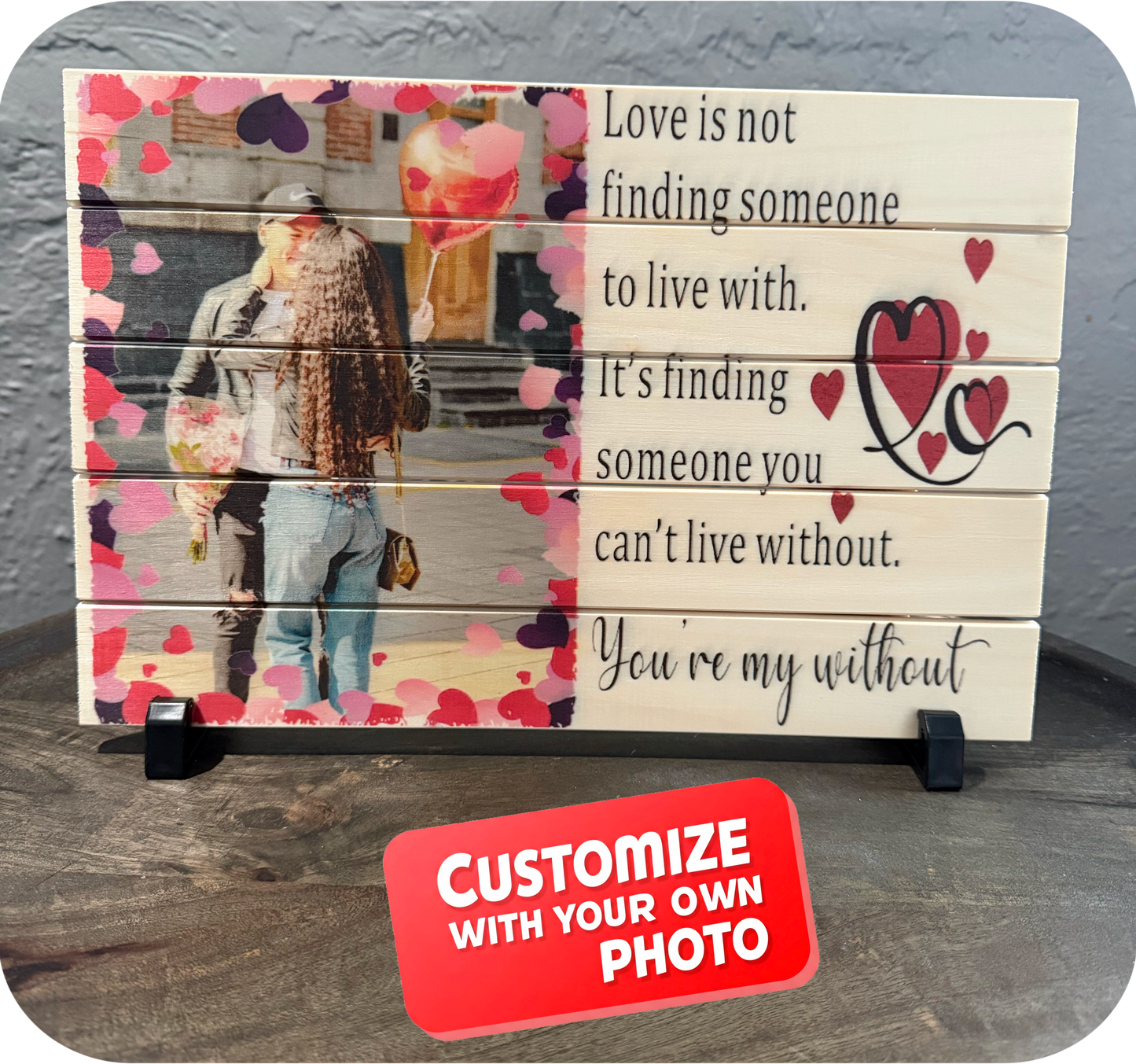 Love Quote Wood Photo Board - You're My Without (8x12)